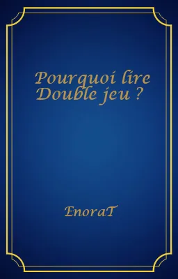 Pourquoi lire Double jeu ?