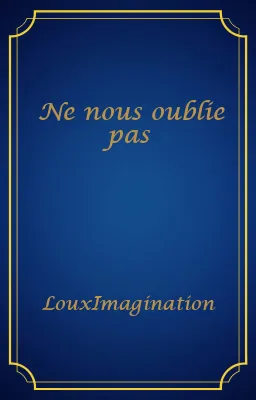Ne nous oublie pas