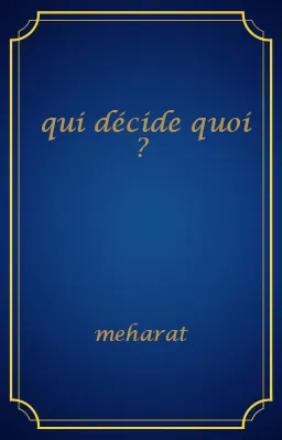 qui décide quoi ?
