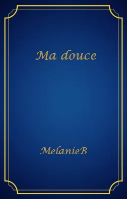 Ma douce