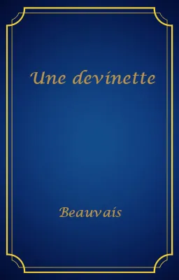 Une devinette