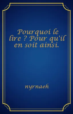 Pourquoi le lire ? Pour qu'il en soit ainsi.