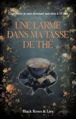 Une larme dans ma tasse de thé