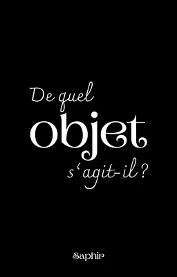 De quel objet s'agit-il ?