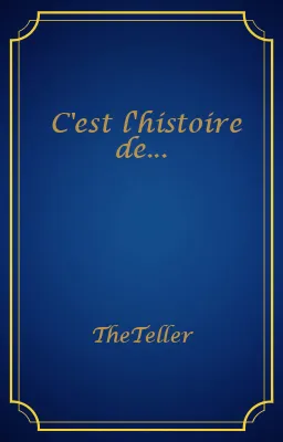 C'est l'histoire de...