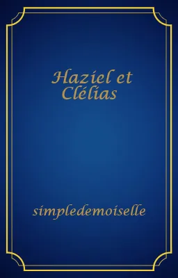 Haziel et Clélias