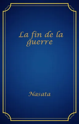 La fin de la guerre