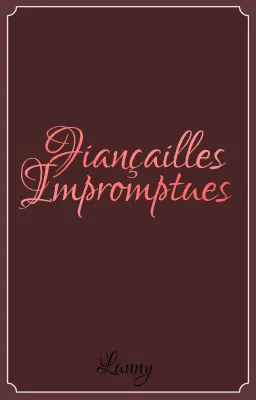 Fiançailles impromptues