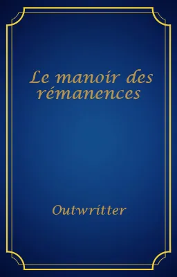 Le manoir des rémanences
