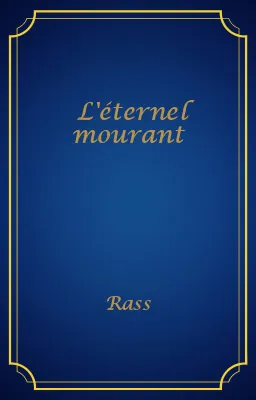 L'éternel mourant