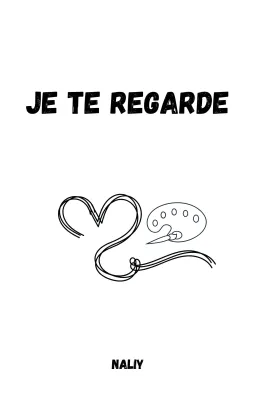 Je te regarde
