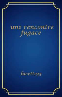 une rencontre fugace