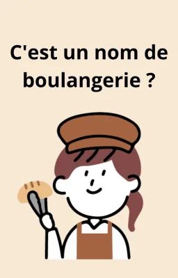 C'est un nom de boulangerie ?
