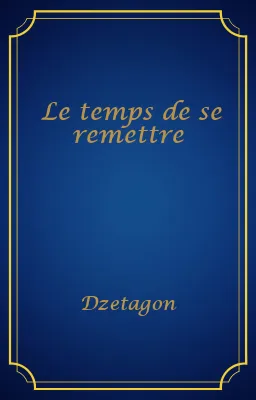 Le temps de se remettre