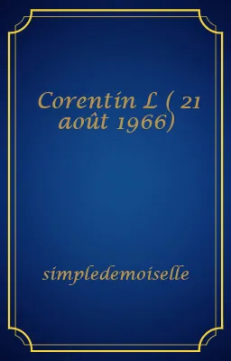 Corentin L ( 21 août 1966)