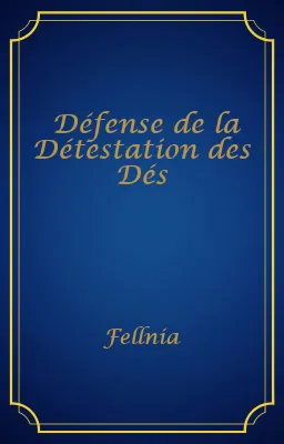 Défense de la Détestation des Dés