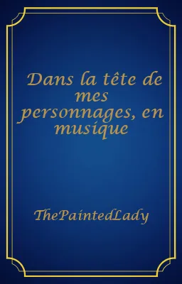 Dans la tête de mes personnages, en musique