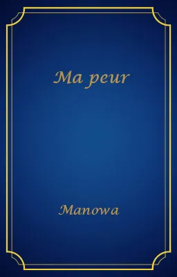 Ma peur