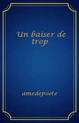 Un baiser de trop