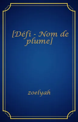 [Défi - Nom de plume]