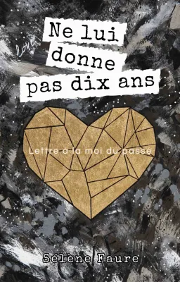 Ne lui donne pas dix ans