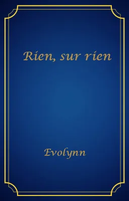 Rien, sur rien