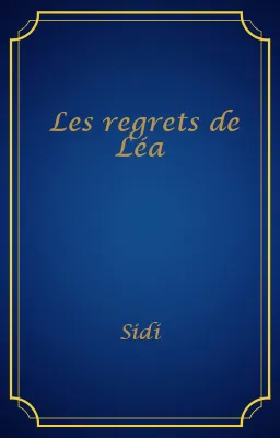 Les regrets de Léa