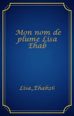 Mon nom de plume Lisa Ehab