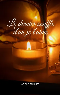 Le dernier souffle d’un je t’aime