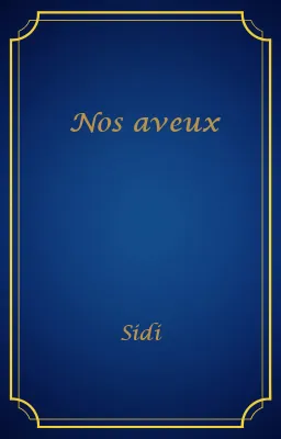 Nos aveux