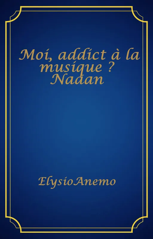 Moi, addict à la musique ? Naaan