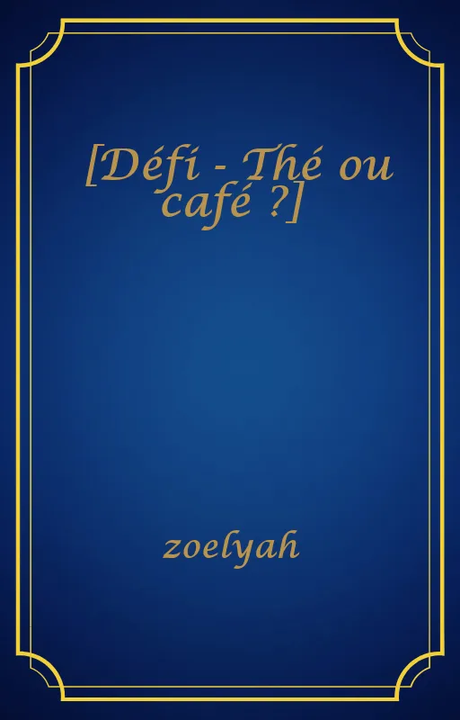 [Défi - Thé ou café ?]
