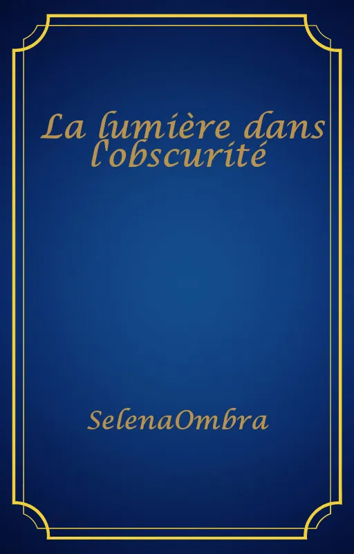 La lumière dans l'obscurité