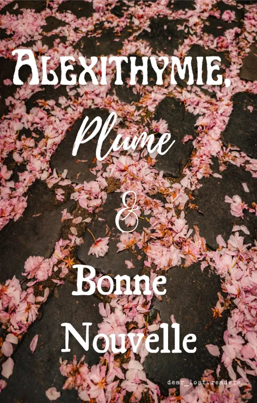 Alexithymie, Plume & Bonne Nouvelle