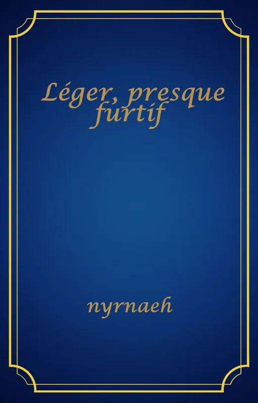 Léger, presque furtif