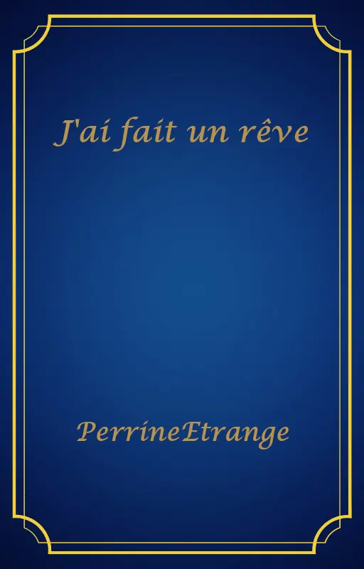 J'ai fait un rêve