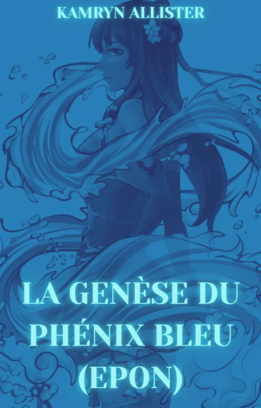 La genèse du Phénix Bleu (Epon)