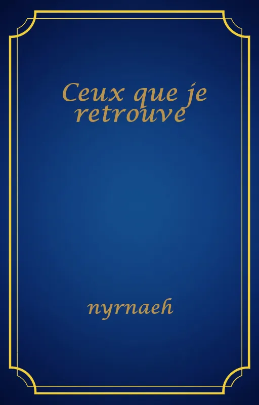 Ceux que je retrouve