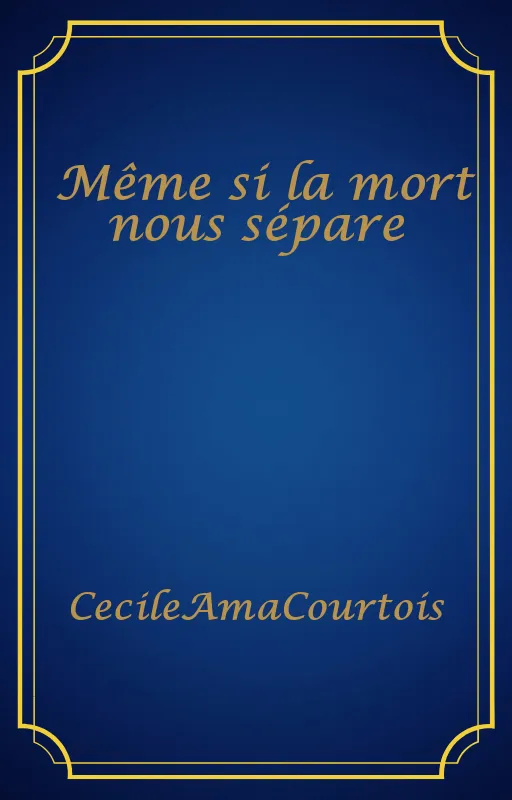 Même si la mort nous sépare