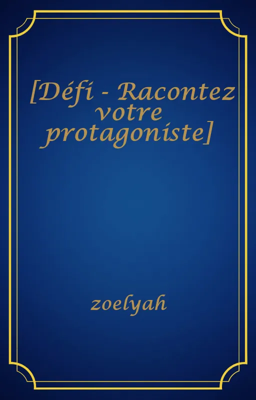 [Défi - Racontez votre protagoniste]