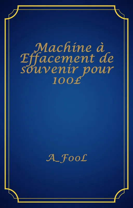 Machine à Effacement de souvenir pour 100£