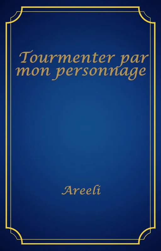 Tourmenter par mon personnage