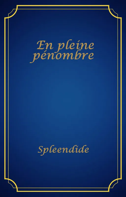En pleine pénombre