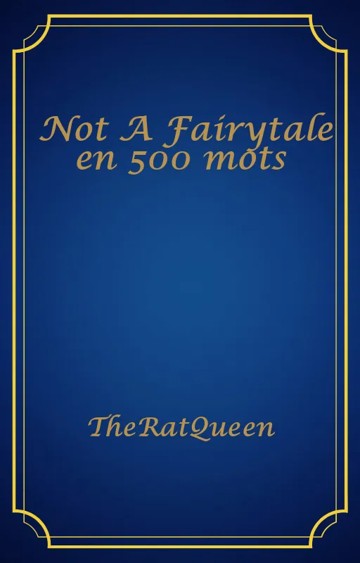 Not A Fairytale en 500 mots
