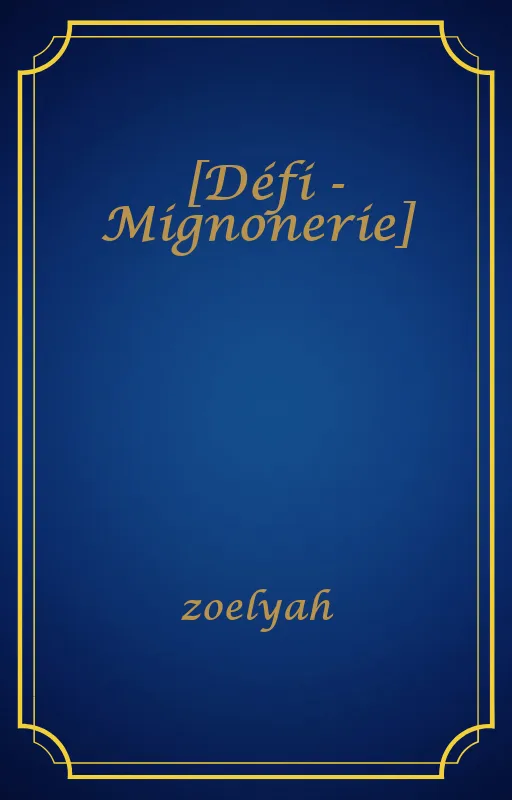 [Défi - Mignonerie]