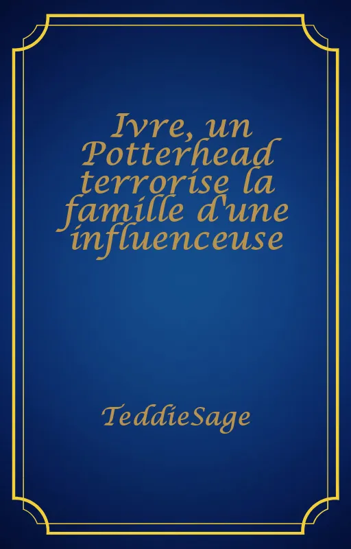 Ivre, un Potterhead terrorise la famille d'une influenceuse