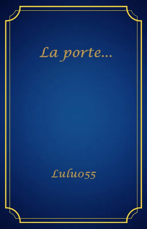 La porte...