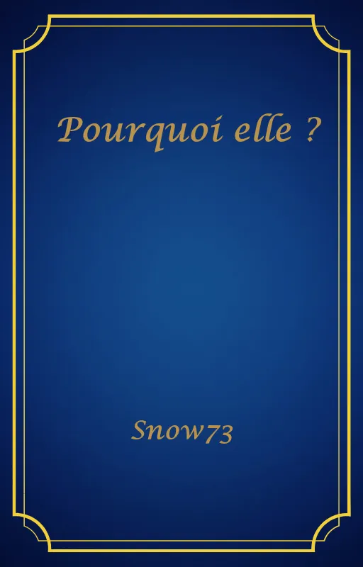 Pourquoi elle ?