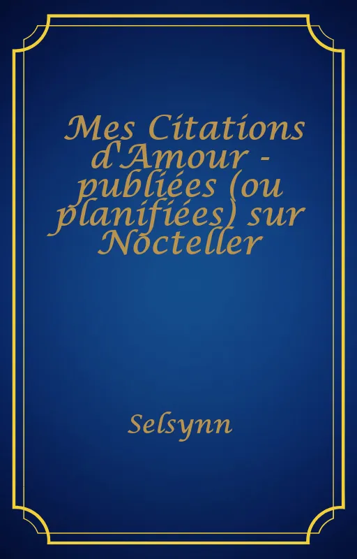 Mes Citations d'Amour - publiées (ou planifiées) sur Nocteller