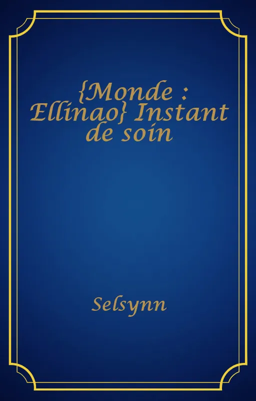 {Monde : Ellinao} Instant de soin
